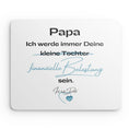 Bild in Galerie-Betrachter laden, Mouse Pad - Papa ich werde immer Deine kleine Tochter...