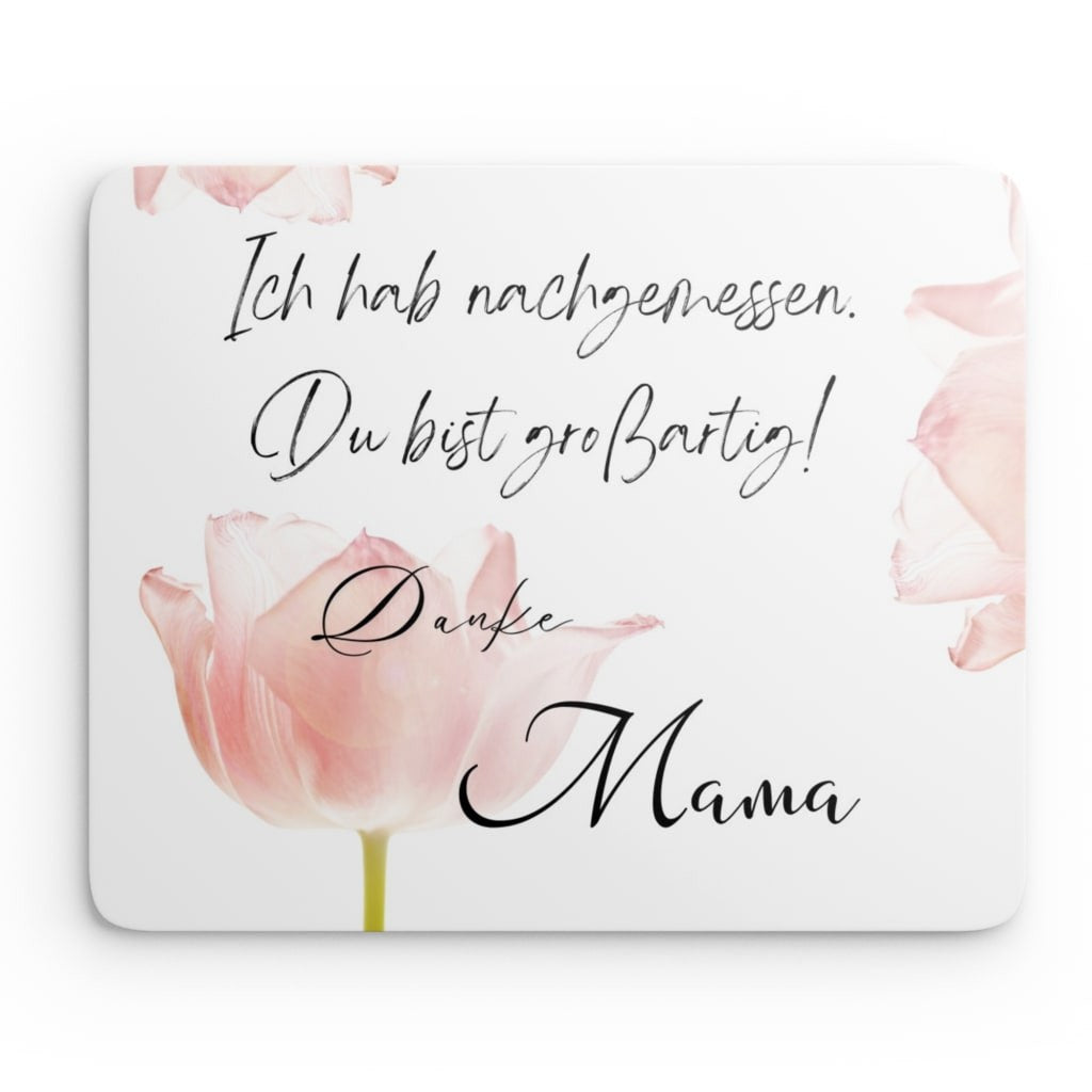 Mouse Pad Mama - Ich hab nachgemessen...