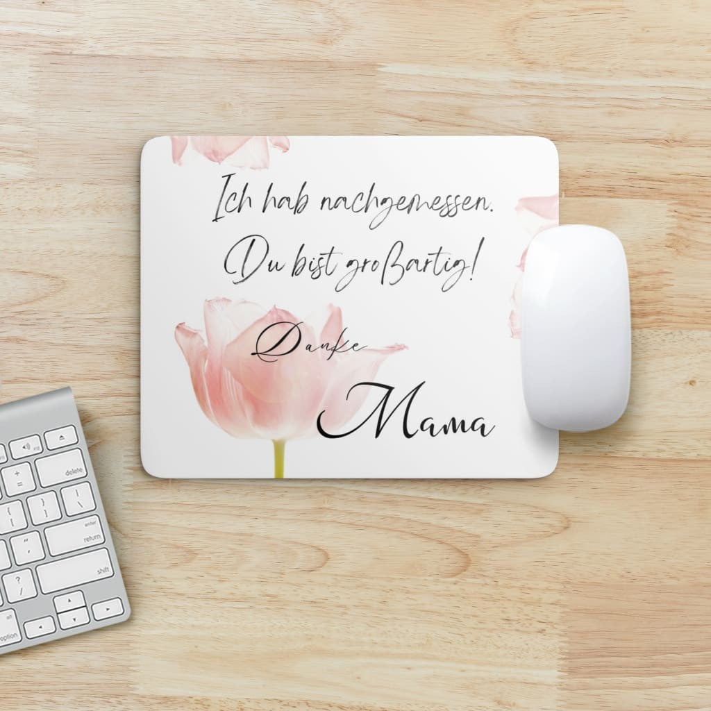 Mouse Pad Mama - Ich hab nachgemessen...