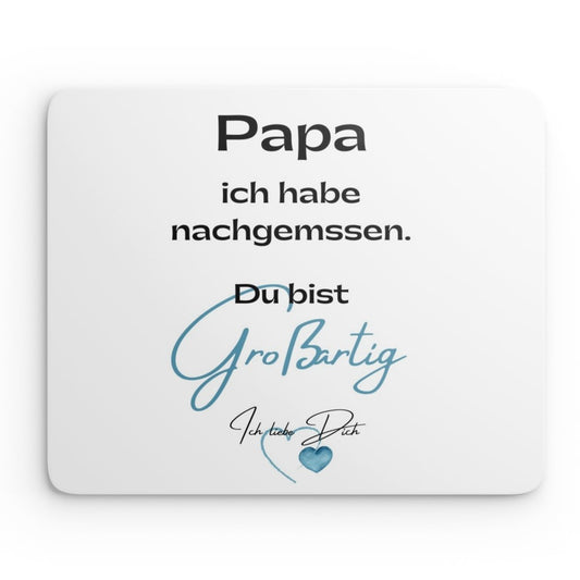 Mouse Pad - Papa ich habe nachgemessen. Du bist "Großartig".